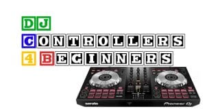 DJ Controllers for Beginners